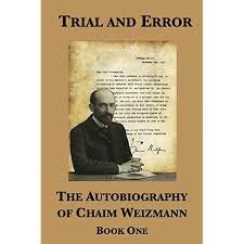 Trial and Error: The Autobiography of Chaim Weizmann by Chaim Weizmann