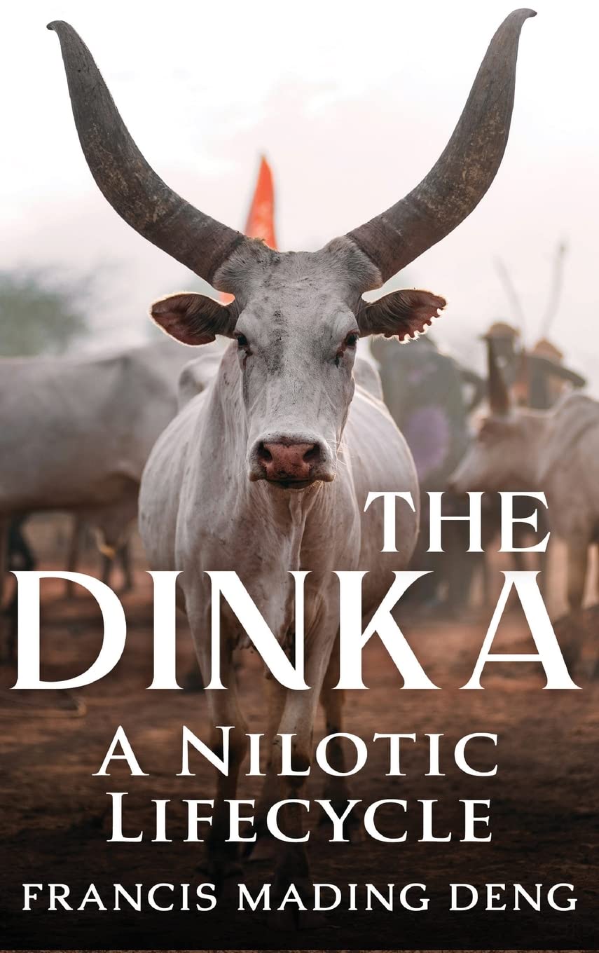 The Dinka A Nilotic Lifecycle Francis Mading Deng