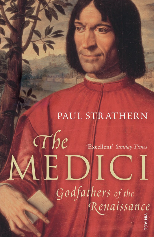 The Medici: Godfathers of the Renaissance by Paul Strathern