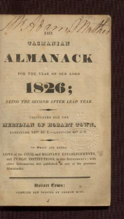 The Tasmanian Almanack for the Year of Our Lord 1826, Being the Second After Leap Year by Melanie Publications