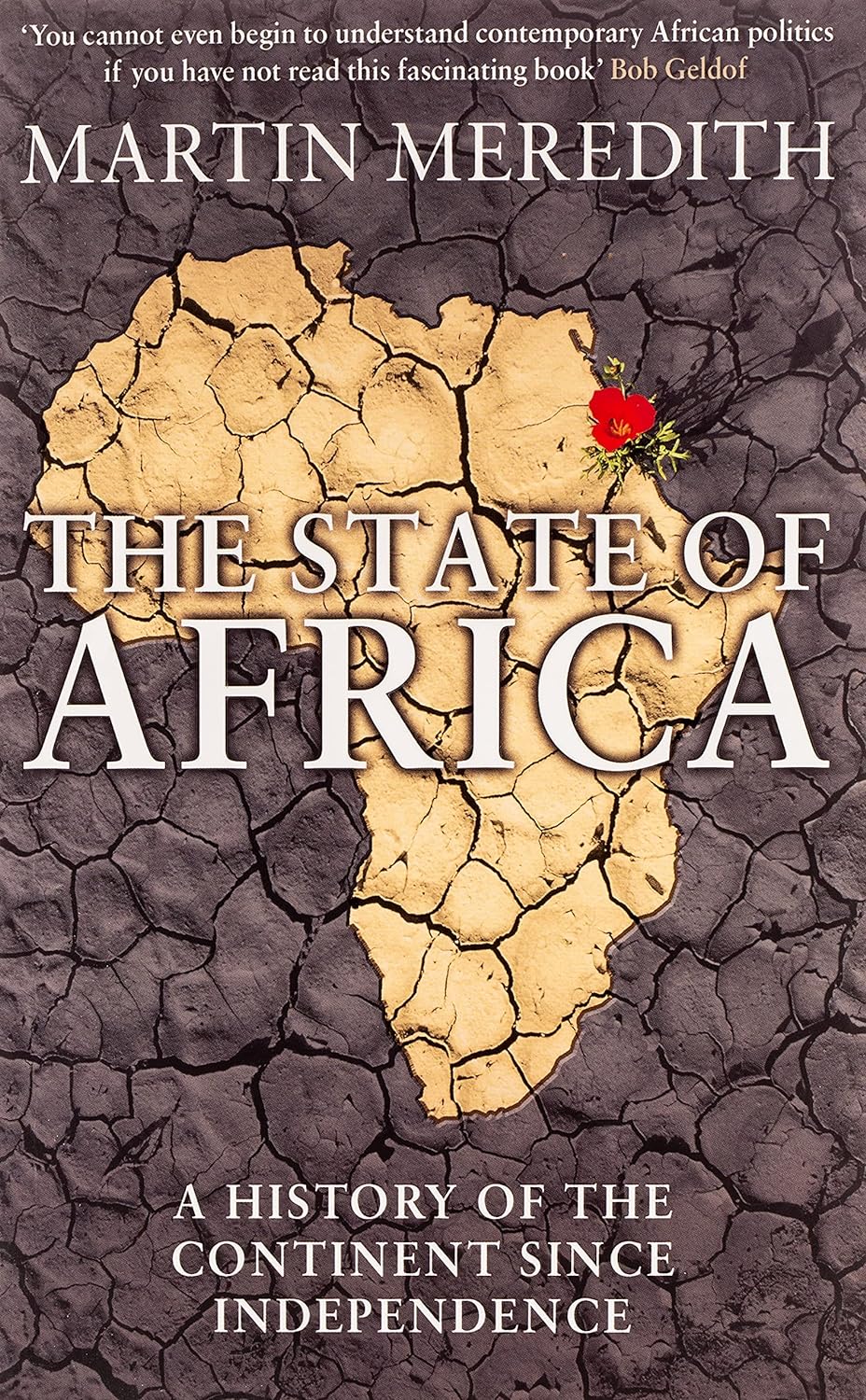 The State of Africa: A History of the Continent Since Independence by Martin Meredith