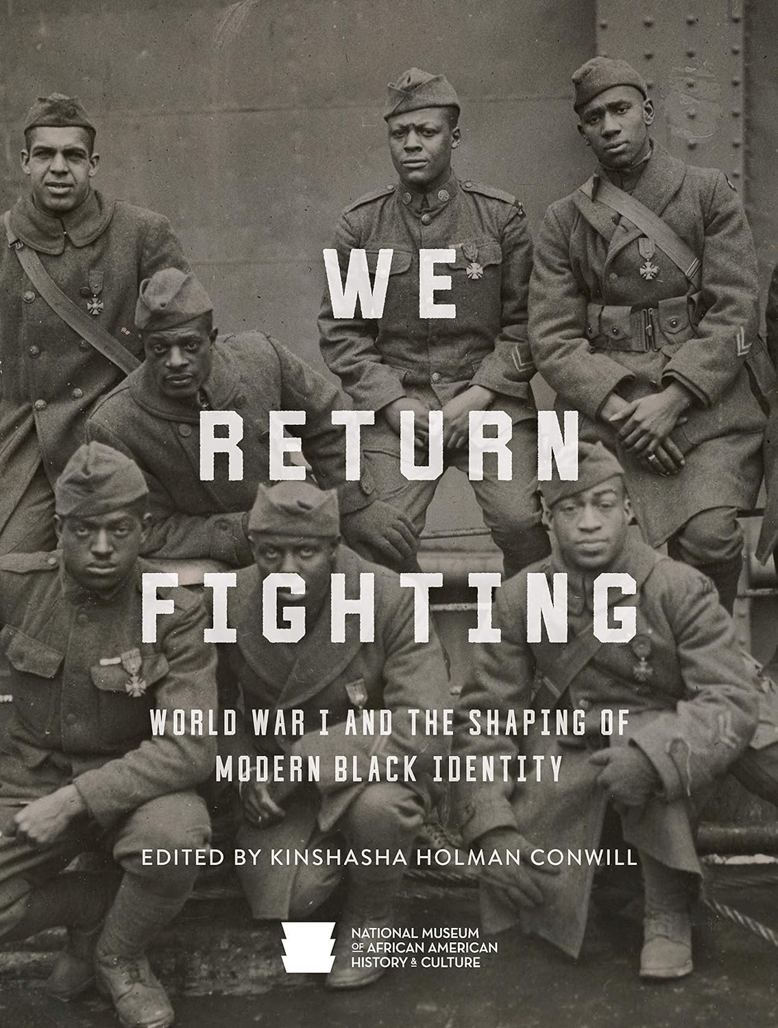 We Return Fighting: World War I and the Shaping of Modern Black Identity by Lonnie Bunch and Nat'l Mus Afr Am Hist Culture