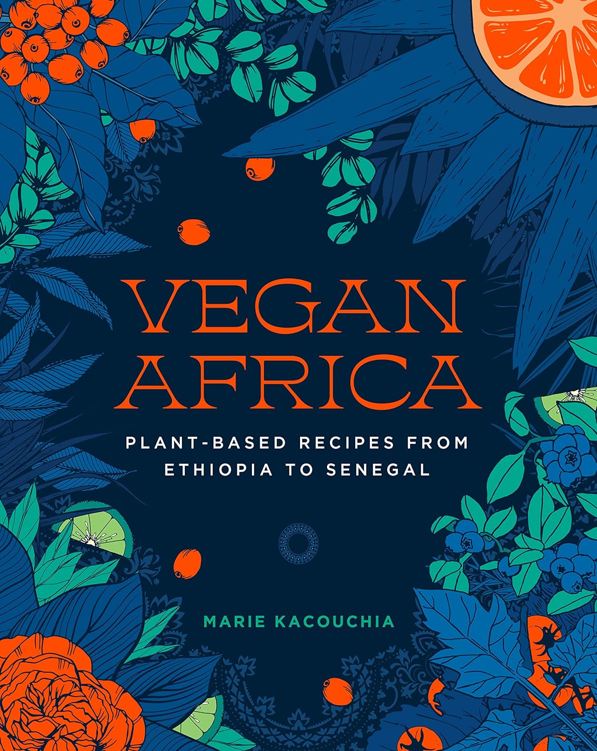 Vegan Africa: Plant-Based Recipes from Ethiopia to Senegal by Marie Kacouchia